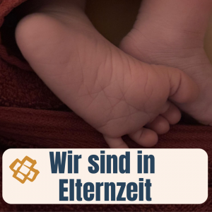 Praxis wegen Elternzeit geschlossen